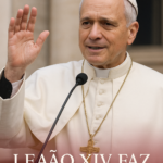 LEÃO XIV FAZ PRIMEIRA DECLARAÇÃO PÚBLICA E REAFIRMA COMPROMISSO COM A PAZ, O DIÁLOGO E OS DIREITOS HUMANOS
